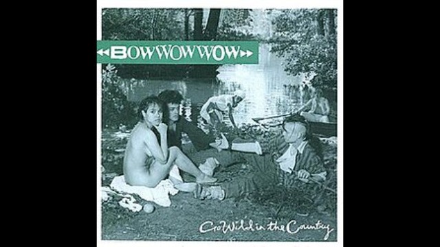 Bow wow wow - Go wild in the country (12 version)