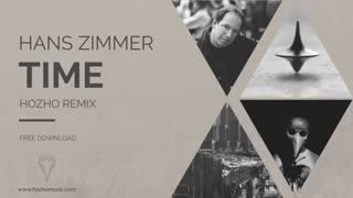 Hans Zimmer - Time (Hozho Remix)