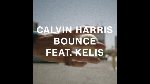 Calvin Harris Ft. Kelis - Bounce