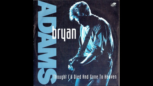 Bryan Adams - Thought I'd Died And Gone To Heaven