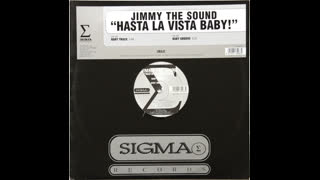 Jimmy the Sound - Hasta La Vista Baby!