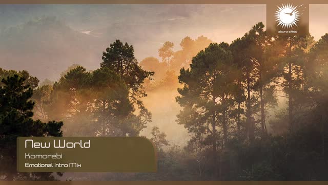 New World - Komorebi (Emotional Intro Mix)
