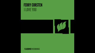 Ferry Corsten - I Love You