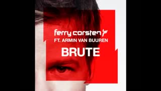 Ferry Corsten vs. Armin van Buuren - Brute (Full version!)