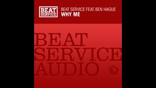 Beat Service, Ben Hague - Why Me (Original Mix)