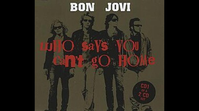 Bon Jovi - Who Says You Can't Go Home