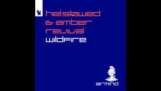 Hel_Sløwed & Amber Revival  -  Wildfire (Extended Mix)
