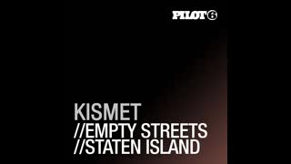 Kismet - Empty Streets [Original Mix]