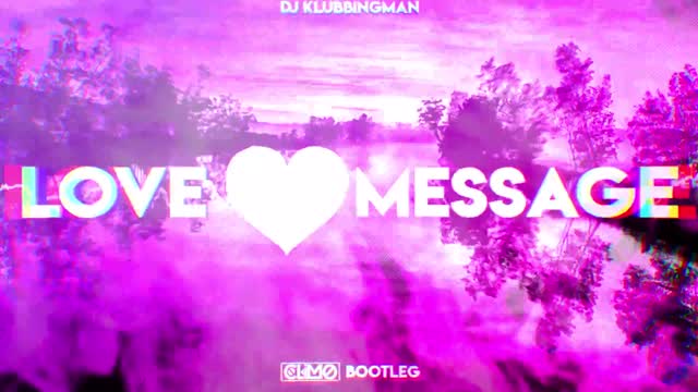 DJ Klubbingman - Love Message ( CLIMO BOOTLEG )