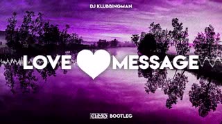 DJ Klubbingman - Love Message ( CLIMO BOOTLEG )