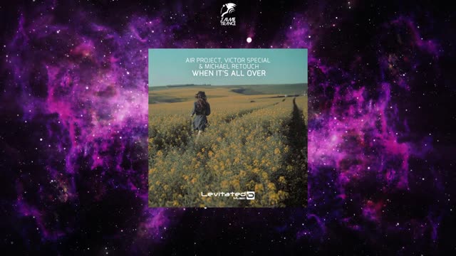 Air Project, Victor Special & Michael Retouch - When It's All Over (Extended Mix) [LEVITATED MUSIC]