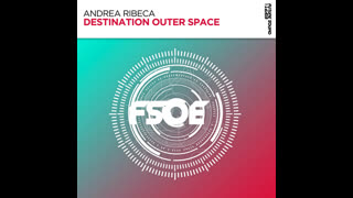 Andrea Ribeca  -  Destination Outer Space (Extended Mix)