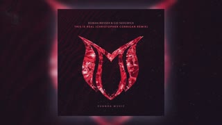 Roman Messer & Gid Sedgwick - This Is Real (Christopher Corrigan Remix)