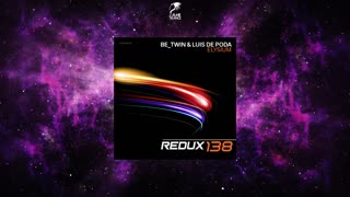Be_Twin & Luis de Poda - Elysium (Extended Mix) [REDUX 138]