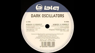 Dark Oscillators - Nobody Is Perfect