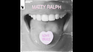 Matty Ralph  -  Love Buzz (Extended Mix)