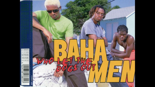 Baha Men - Who Let The Dogs Out