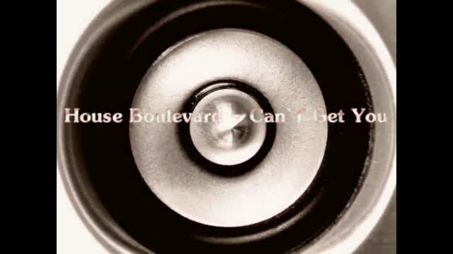 House Boulevard - Can`t get you