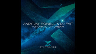 Andy Jay Powell & DJ Fait  -  Automatic Daydream (Extended Mix)