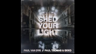 Paul van Dyk, Paul Thomas & Ekko - Shed Your Light (Original Mix)