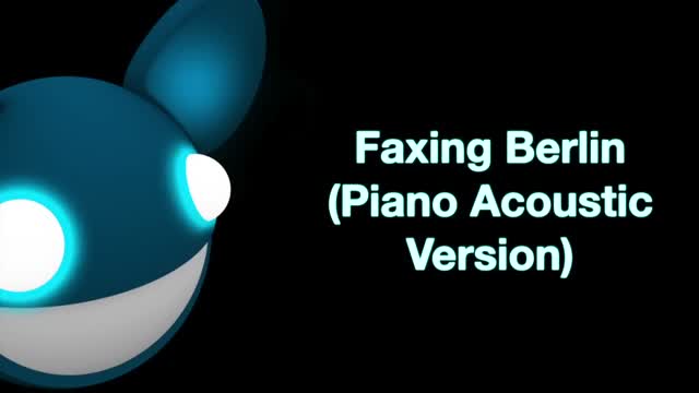 Deadmau5 - Faxing Berlin (Piano Acoustic Orchestral Version & Radio Edit)