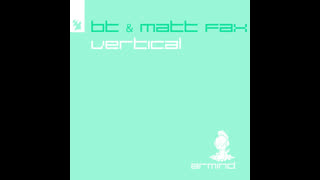 BT & Matt Fax  -  Vertical (Extended Mix)