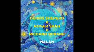 Dennis Sheperd & Roger Shah  -  Malam (Richard Durand Remix)