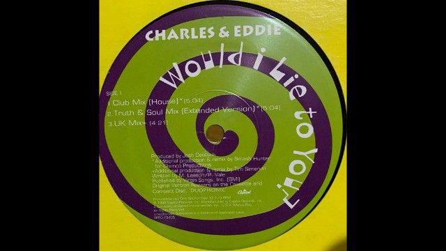 Charles & Eddie - Would I Lie To You