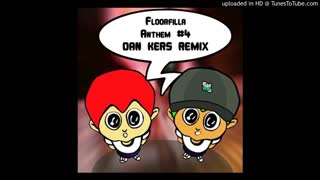 Floorfilla - Anthem 4 (Dan Kers Remix 2k19)