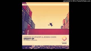 Jessika Dawn & Kamron Schrader - Gravity (Liquid Mix)