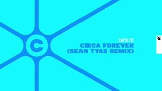 Rapid Eye - Circa-Forever (Sean Tyas Remix)