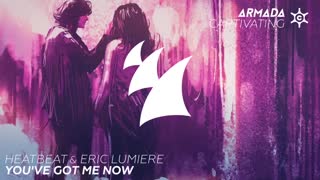 Heatbeat & Eric Lumiere - You've Got Me Now (Extended Mix)