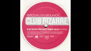 Brooklyn Bounce Club Bizarre(DJ Scot Project rmx)
