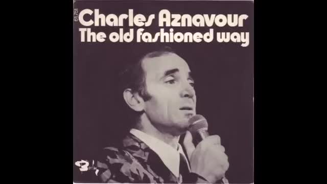 Charles Aznavour - The Old Fashioned Way