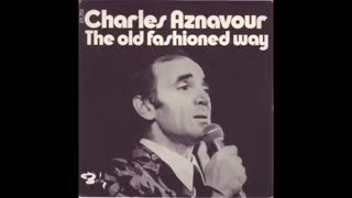 Charles Aznavour - The Old Fashioned Way