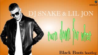Dj Snake & Lil Jon - Turn down for what (Black Boots bootleg)