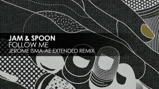 Jam & Spoon - Follow Me (Jerome Isma-Ae Extended Remix)
