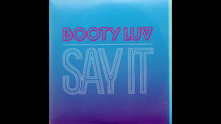 Booty Luv - Say It [Club Mix]