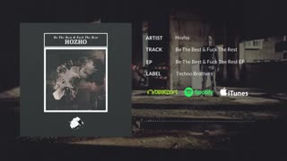 Hozho - Be The Best & Fuck The Rest (Original Mix)