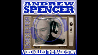 Andrew Spencer - Video Killed The Radio Star [Megastylez Remix Edit]