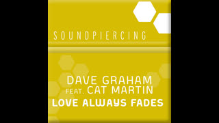 Dave Graham - Love Always Fades [Original Mix]