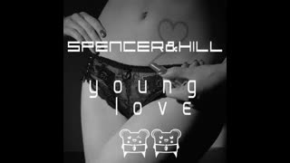 Spencer And Hill - Young Love