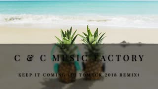 C & C Music Factory - Keep it coming (Dj Tomeck 2018 Remix)