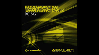 John O'Callaghan - Big Sky [Feat. Audrey Gallagher] [Agnelli & Nelson Remix]