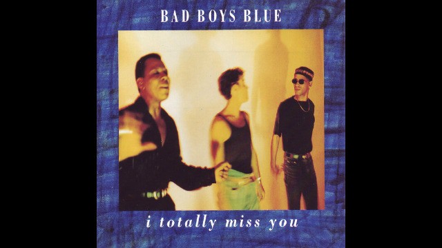 Bad Boys Blue - I Totally Miss You (U.S.Remix)