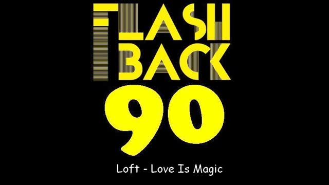 Loft - Love Is Magic (Extended Version)