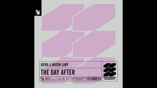 AVIRA & Maxim Lany  -  The Day After (Extended Mix)