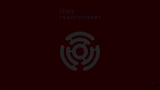 Astrix - Take A Shot (Simon Patterson Remix)