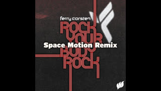 Ferry Corsten  -  Rock Your Body Rock (Space Motion Extended Remix)