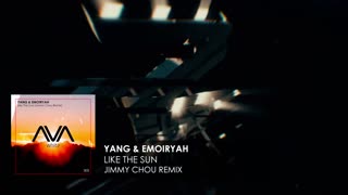Yang & Emoiryah - Like The Sun (Jimmy Chou Remix)